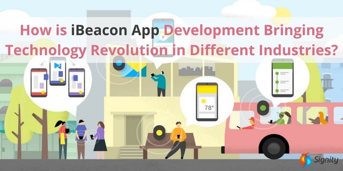 How iBeacon App Development is bringing Technology Revolution?