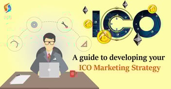 A Guide to Developing Your ICO Marketing Strategy